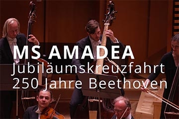 MS Amadea - Jubiläumskreuzfahrt 250 Jahre Beethoven