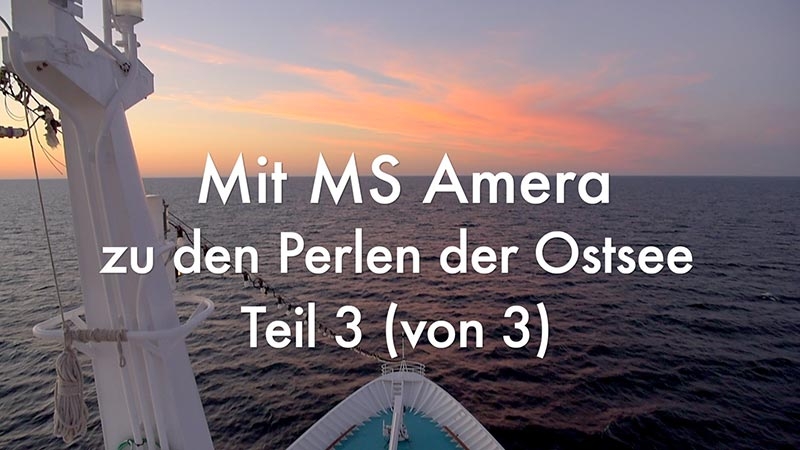 Mit MS Amera zu den Perlen der Ostsee - Teil 3